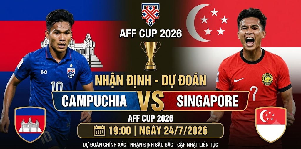 Thông tin trận đấu Campuchia vs Singapore